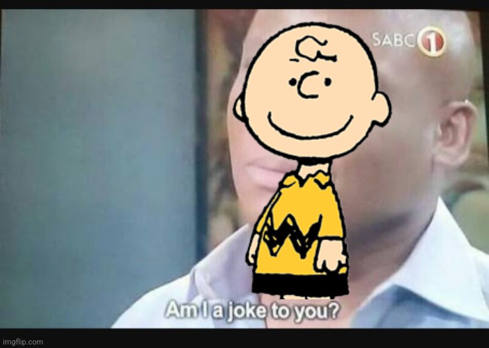 Am I a joke to you? | image tagged in am i a joke to you | made w/ Imgflip meme maker