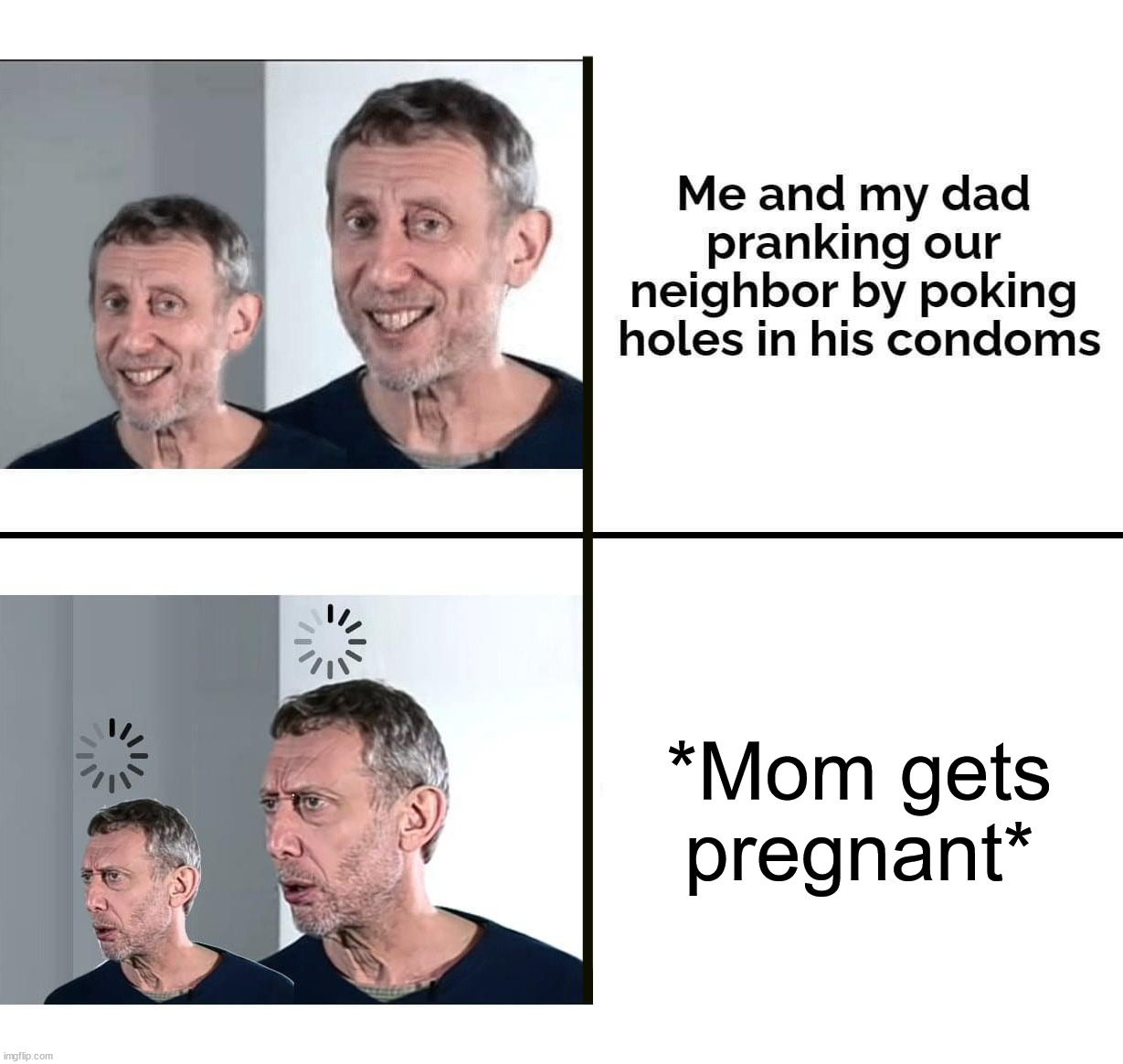 Wait, what? | *Mom gets pregnant* | image tagged in dark humor | made w/ Imgflip meme maker