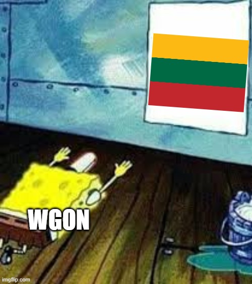 WGON in nutshell. (WGON: Funny thing, it's posted by WGON) | WGON | image tagged in spongebob worship,wgon,lithuania,vinny x theyesninja,oh wow are you actually reading these tags | made w/ Imgflip meme maker