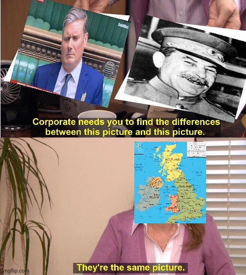 They're The Same Picture | image tagged in memes,they're the same picture,stalin smile,united kingdom,england,joseph stalin | made w/ Imgflip meme maker