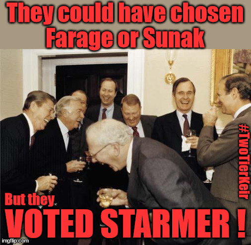 Starmer - #TwoTierKeir - #StarmerOut - Elon Musk | They could have chosen
Farage or Sunak; IF FAST-TRACKING RIOTERS WORKS AS A DETERRENT . . . #TwoTierKeir; ELECTION PLEDGE STARMER LIED TO US !!! Sir Keir Rodney Starmer; #TripleLock; SMEG HEAD CONCEDES; Titchy Starmer; 'PUTTING COUNTRY FIRST'; Party second; On top of the £480m already given to France to 'stop the boats'; DEAR UK VOTERS AS YOU FAILED TO SUPPORT THE TORIES; NEW HOME FOR OUR MIGRANT FRIENDS; COMING TO YOUR AREA SOON; TIGHTEN YOUR SEAT BELTS! How messed up is this; I won with fewer votes than you had lol; Capt Hindsight; STARMER - SOFT ON CRIME? Country First, Party Second Eh??? Prisoner Early Release -; How many UK citizens will become victims of crime. . . As a direct result of Starmers early release of criminals? Starmer - week 1 as PM; Scrap Rwanda Plan - More Deaths; Early release of Prisoners; Can't blame Starmer QC; Rachel Reeves, Labour's 'TAXBOT'; IF YOU HAVE PERSONAL SAVINGS; LABOURS TAX PROPOSALS WILL RESULT IN =; Labours new 'DEATH TAX'; RACHEL REEVES Labours new; 'DEATH TAX' ? 12x new taxes Pensions & Inheritance? Starmer's coming after your pension? Lady Victoria Starmer; CORBYN EXPELLED; Labour pledge 'Urban centres' to help house 'Our Fair Share' of our new Migrant friends; New Home for our New Immigrant Friends !!! The only way to keep the illegal immigrants in the UK; CITIZENSHIP FOR ALL; ; Amnesty For all Illegals; Sir Keir Starmer MP; Muslim Votes Matter; Blood on Starmers hands? Burnham; Taxi for Rayner ? #RR4PM;100's more Tax collectors; Higher Taxes Under Labour; We're Coming for You; Labour pledges to clamp down on Tax Dodgers; Higher Taxes under Labour; Rachel Reeves Angela Rayner Bovvered? Higher Taxes under Labour; Risks of voting Labour; * EU Re entry? * Mass Immigration? * Build on Greenbelt? * Rayner as our PM? * Ulez 20 mph fines? * Higher taxes? * UK Flag change? * Muslim takeover? * End of Christianity? * Economic collapse? TRIPLE LOCK' Anneliese Dodds Rwanda plan Quid Pro Quo UK/EU Illegal Migrant Exchange deal; UK not taking its fair share, EU Exchange Deal = People Trafficking !!! Starmer to Betray Britain, #Burden Sharing #Quid Pro Quo #100,000; #Immigration #Starmerout #Labour #wearecorbyn #KeirStarmer #DianeAbbott #McDonnell #cultofcorbyn #labourisdead #labourracism #socialistsunday #nevervotelabour #socialistanyday #Antisemitism #Savile #SavileGate #Paedo #Worboys #GroomingGangs #Paedophile #IllegalImmigration #Immigrants #Invasion #Starmeriswrong #SirSoftie #SirSofty #Blair #Steroids AKA Keith ABBOTT BACK; Union Jack Flag in election campaign material; Concerns raised by Black, Asian and Minority ethnic BAMEgroup & activists; Capt U-Turn; Hunt down Tax Dodgers; Higher tax under Labour Sorry about the fatalities; Are you really going to trust Labour with your vote? Pension Triple Lock;; 'Our Fair Share'; Angela Rayner: new towns; Rachel Reeves; I'M COMING FOR YOU; Reeves the 'Raider'; Programmed to raid your Personal Savings; RNLI #NotMyPM; Is the UK still being 'Policed by Consent'? The Labour Party? DESTROY; 'CANCER'; on British society ? #TwoTierKeir; Fast track the 'Far Right' - Vs 'illegals' rebranded 'irregular'; Except the illegal immigrants; #TWOTIERKEIR; #TWOTIERKEIR Amnesty for 90,000 illegal immigrants; WHY WOULDN'T THE RWANDA PLAN WORK ? #TwoTierKeir; But they; VOTED STARMER ! | image tagged in illegal immigration,stop boats rwanda,labourisdead,palestine hamas muslim vote,twotierkeir elon musk,uk us election | made w/ Imgflip meme maker