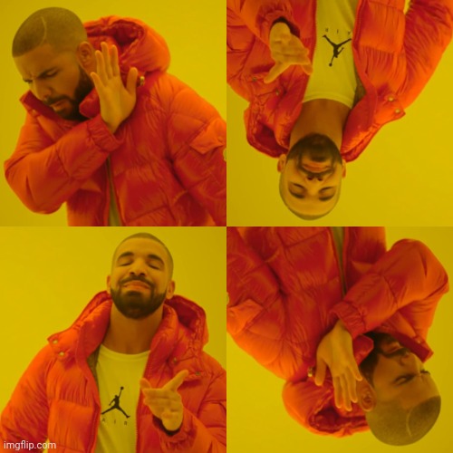 Drake Hotline Bling Meme | image tagged in memes,drake hotline bling | made w/ Imgflip meme maker