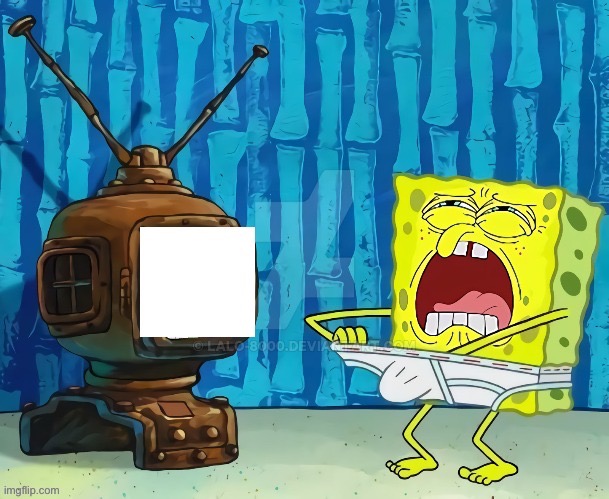 spongebob jerking off to tv | image tagged in spongebob jerking off to tv | made w/ Imgflip meme maker