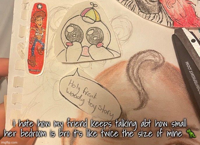 i hate how my friend keeps talking abt how small her bedroom is bro it’s like twice the size of mine 🦖 | made w/ Imgflip meme maker