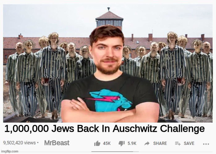 If the allegations couldn't be worse... | 1,000,000 Jews Back In Auschwitz Challenge; MrBeast | image tagged in youtube video template,mrbeast,mrbeast thumbnail template,holocaust,pajamas,jews | made w/ Imgflip meme maker