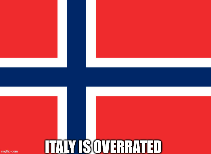 Norwegian flag | ITALY IS OVERRATED | image tagged in norwegian flag | made w/ Imgflip meme maker