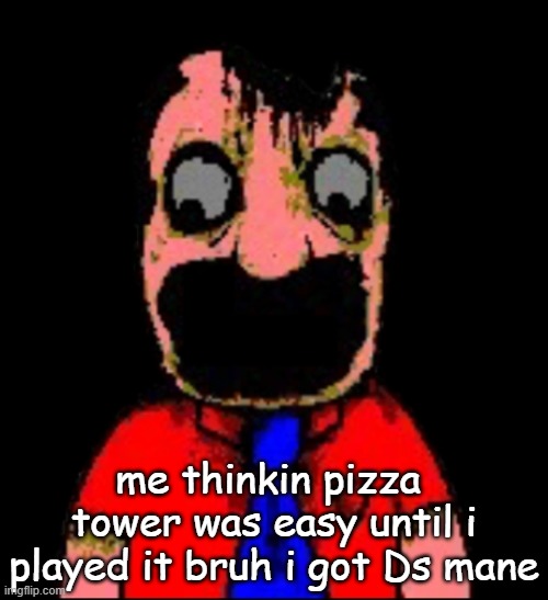 only on bosses | me thinkin pizza  tower was easy until i played it bruh i got Ds mane | image tagged in what hapen to marvin sml bro | made w/ Imgflip meme maker