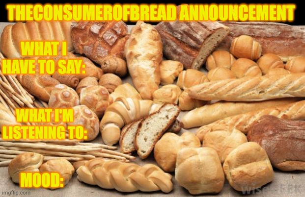 High Quality TheConsumerOfBread announcement template Blank Meme Template