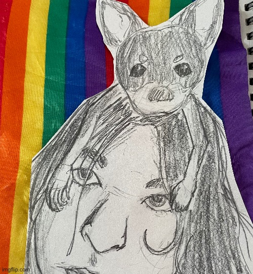 I drawe me and my dog isn’t he beautiful | made w/ Imgflip meme maker