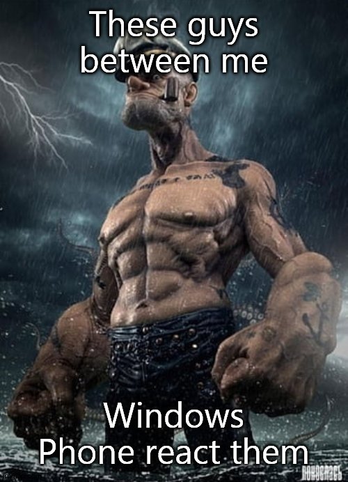 Windows Phone react | These guys between me; Windows Phone react them | image tagged in fish react meme template,windows phone | made w/ Imgflip meme maker