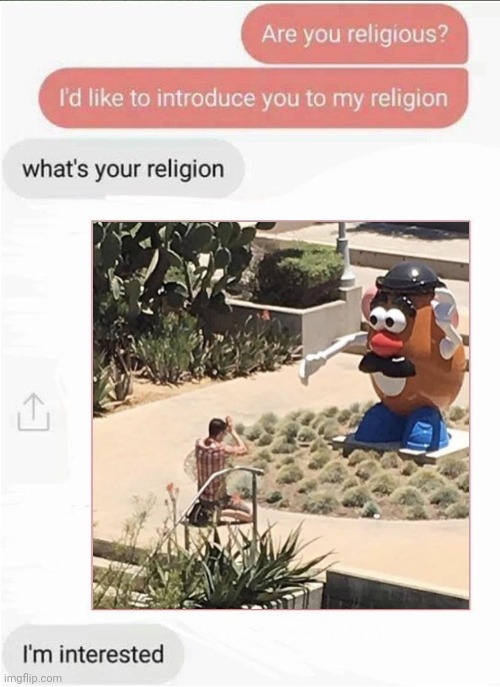 Potato Head religion | image tagged in what is your religion,mr potato head,religion,memes | made w/ Imgflip meme maker