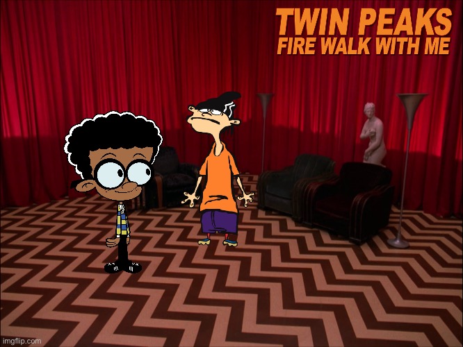 Fire Walk with Me (Edd Joins Clyde) | image tagged in the loud house,ed edd n eddy,nickelodeon,cartoon network,movie,90s | made w/ Imgflip meme maker