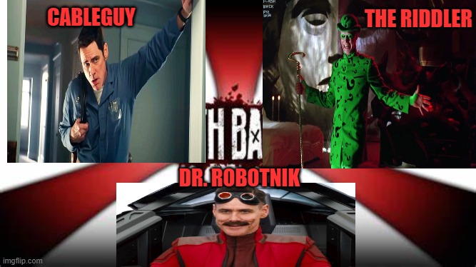 THE RIDDLER; CABLEGUY; DR. ROBOTNIK | image tagged in jim carrey,cableguy,batman,dc,sonic,technology | made w/ Imgflip meme maker