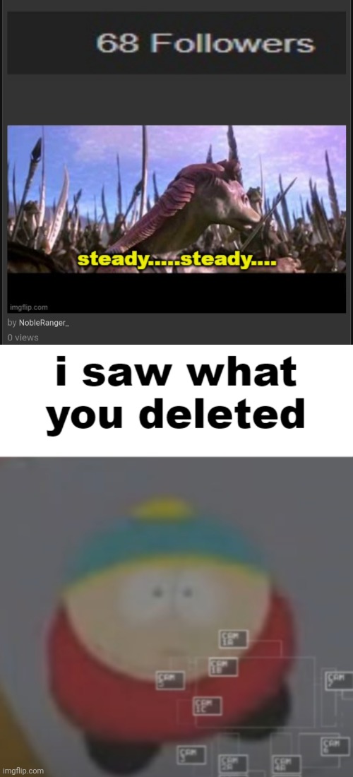 image tagged in i saw what you deleted cartman | made w/ Imgflip meme maker