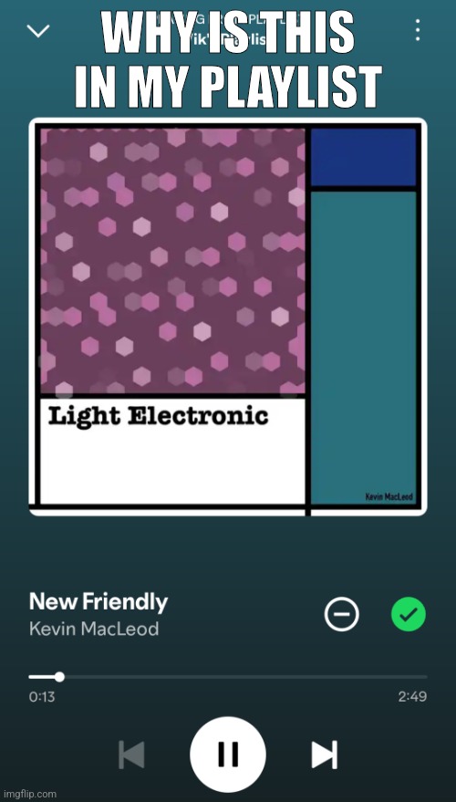 WHY IS THIS IN MY PLAYLIST | made w/ Imgflip meme maker