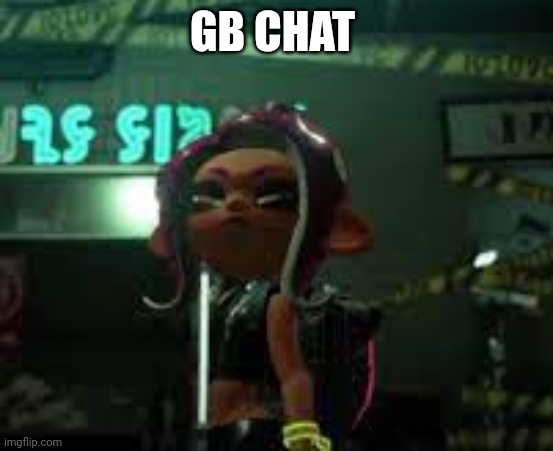 confused agent 8 | GB CHAT | image tagged in confused agent 8 | made w/ Imgflip meme maker