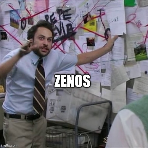 Zenos | ZENOS | image tagged in devon's whiteboard | made w/ Imgflip meme maker