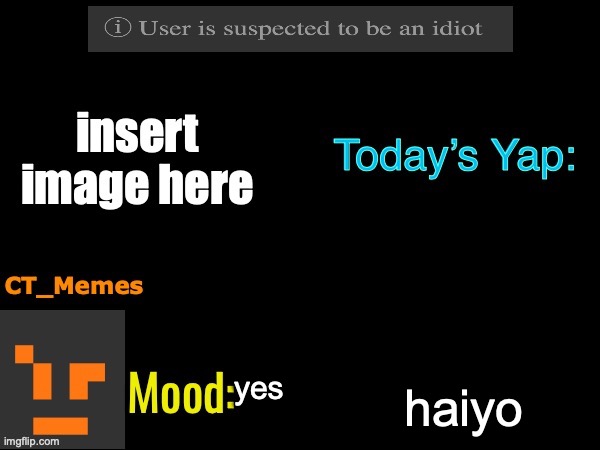 CT_Memes template | yes haiyo | image tagged in ct_memes template | made w/ Imgflip meme maker