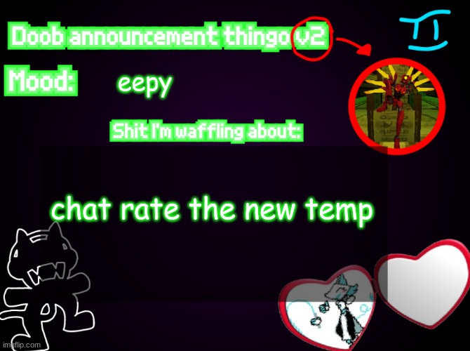 Doob. Announcement Temp V2 | eepy; chat rate the new temp | image tagged in doob announcement temp v2 | made w/ Imgflip meme maker