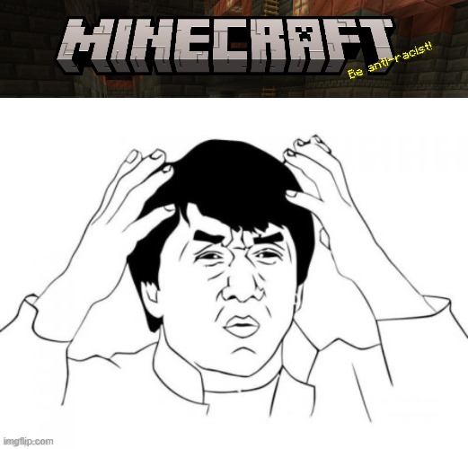 no way | image tagged in minecraft,memes,anti-racist | made w/ Imgflip meme maker