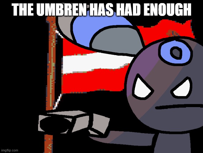 gun | THE UMBREN HAS HAD ENOUGH | image tagged in gun,pistole,theprevioustagisgermanforgun | made w/ Imgflip meme maker