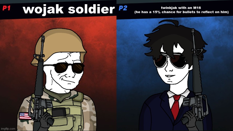 the great imgflip debate | wojak soldier; twinkjak with an M16 
(he has a 15% chance for bullets to reflect on him) | image tagged in smash bros 1v1 screen template,wojak vs twinkjak | made w/ Imgflip meme maker