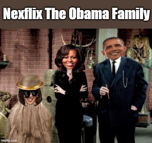 Nexflix The Obama Family | made w/ Imgflip meme maker