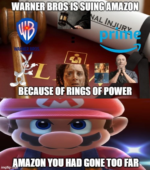 mario hates amazon | AMAZON YOU HAD GONE TOO FAR | image tagged in rings of power in a nutshell,mario,videogames,angry,and now you have officially carried it too far buddy | made w/ Imgflip meme maker