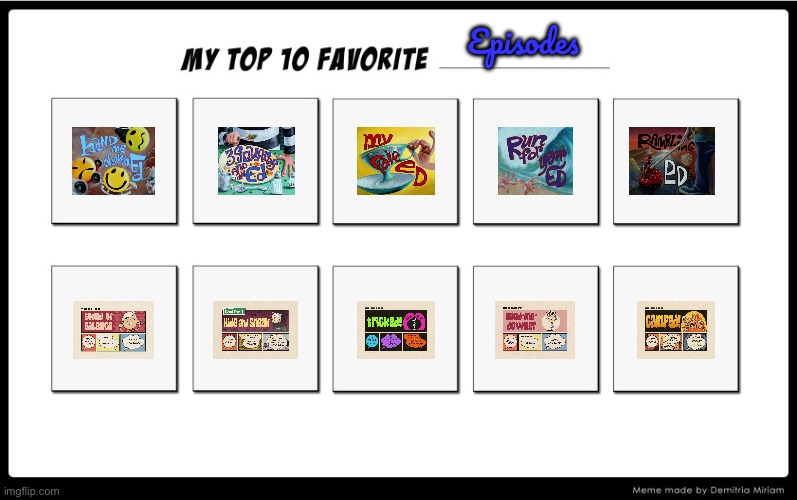 Otto Grimsley's Top 10 Episodes | Episodes | image tagged in my top 10,ed edd n eddy,the loud house,nickelodeon,tv,cartoon network | made w/ Imgflip meme maker