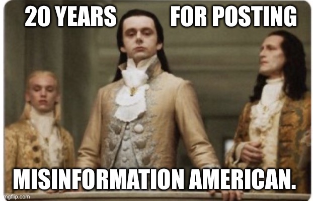 Superior Royalty | 20 YEARS            FOR POSTING; MISINFORMATION AMERICAN. | image tagged in superior royalty | made w/ Imgflip meme maker