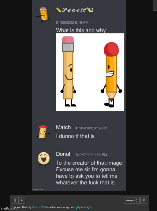 gelatin how tf is the image of pencil and match weird, like its just match and a pencil | made w/ Imgflip meme maker