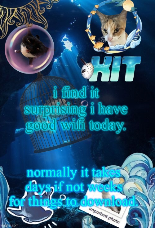 silly announcement template by asriel | i find it surprising i have good wifi today. normally it takes days if not weeks for things to download. | image tagged in silly announcement template by asriel | made w/ Imgflip meme maker