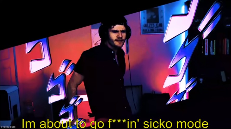 F***in' siko mode | image tagged in f in' siko mode | made w/ Imgflip meme maker