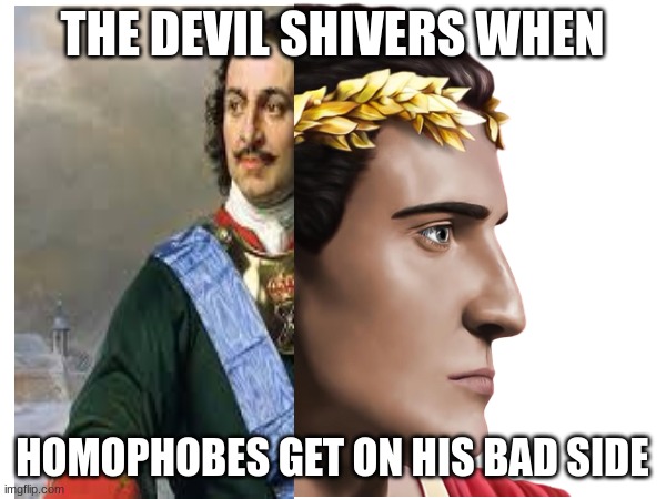 THE DEVIL SHIVERS WHEN HOMOPHOBES GET ON HIS BAD SIDE | made w/ Imgflip meme maker