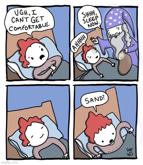 Sand | image tagged in sleep,sleepy,dust,comics,comics/cartoons,bed | made w/ Imgflip meme maker