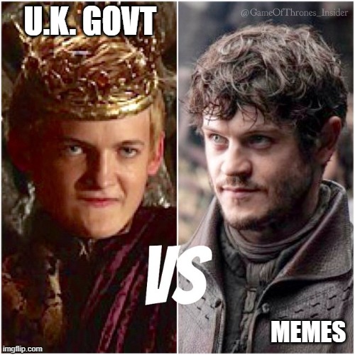 Game of Thrones | U.K. GOVT; MEMES | image tagged in game of thrones | made w/ Imgflip meme maker