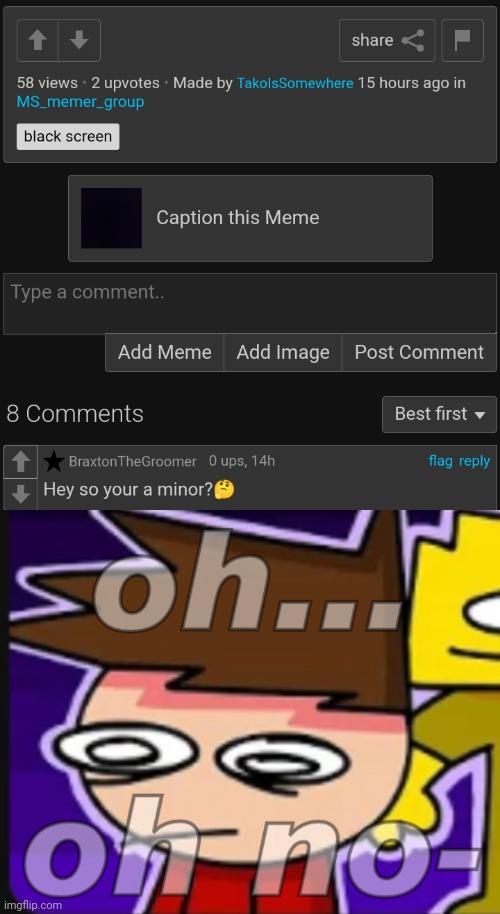 They get what they deserve | image tagged in oh oh no- | made w/ Imgflip meme maker