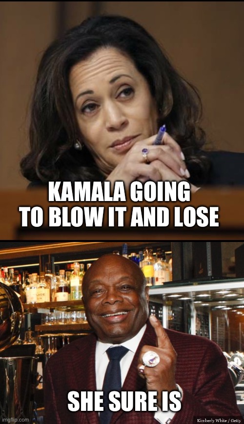 Goin to blow it and lose | KAMALA GOING TO BLOW IT AND LOSE; SHE SURE IS | image tagged in kamala harris,willie brown | made w/ Imgflip meme maker