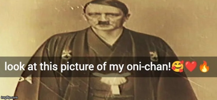 Hitler oni-chan | image tagged in hitler oni-chan | made w/ Imgflip meme maker