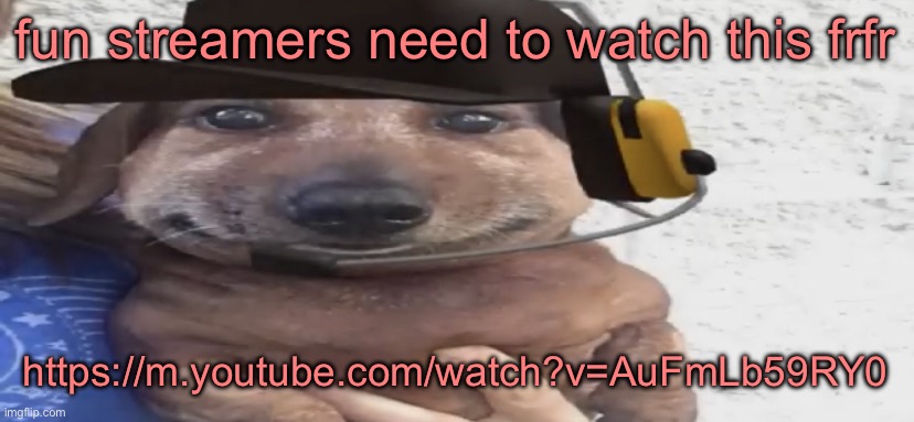 chucklenuts | fun streamers need to watch this frfr; https://m.youtube.com/watch?v=AuFmLb59RY0 | image tagged in chucklenuts | made w/ Imgflip meme maker