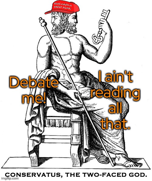 It seems to happen often. | I ain't
reading
all
that. Debate me! | image tagged in conservatus,republicans,right wing | made w/ Imgflip meme maker