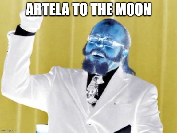 artela test | ARTELA TO THE MOON | image tagged in memes,too damn high | made w/ Imgflip meme maker
