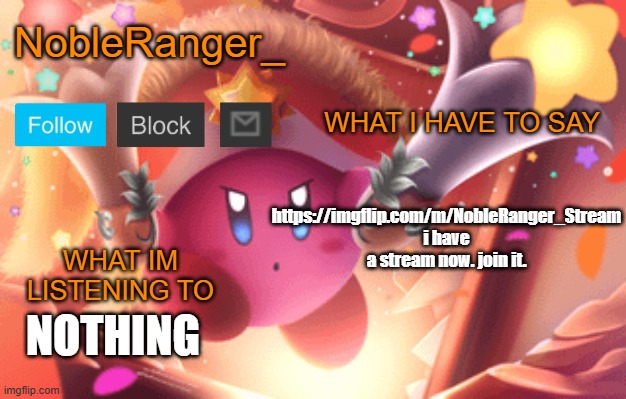 NobleRanger_ announcement template | https://imgflip.com/m/NobleRanger_Stream

i have a stream now. join it. NOTHING | image tagged in nobleranger_ announcement template | made w/ Imgflip meme maker
