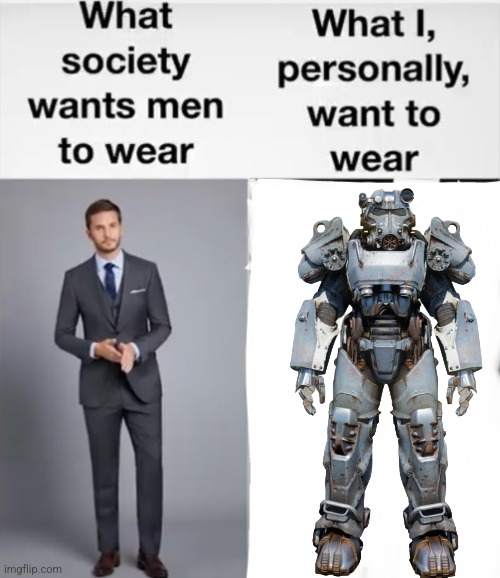 T-60 | image tagged in what i personally want to wear,memes,funny,fallout,power armour | made w/ Imgflip meme maker