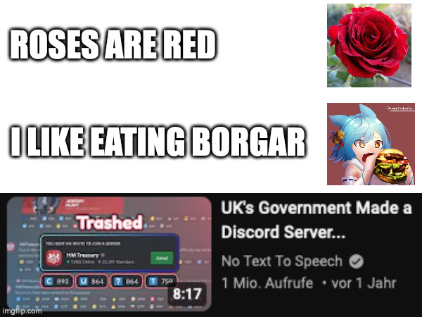 upvote if i made u smile :) | ROSES ARE RED; I LIKE EATING BORGAR | image tagged in burger,roses are red | made w/ Imgflip meme maker