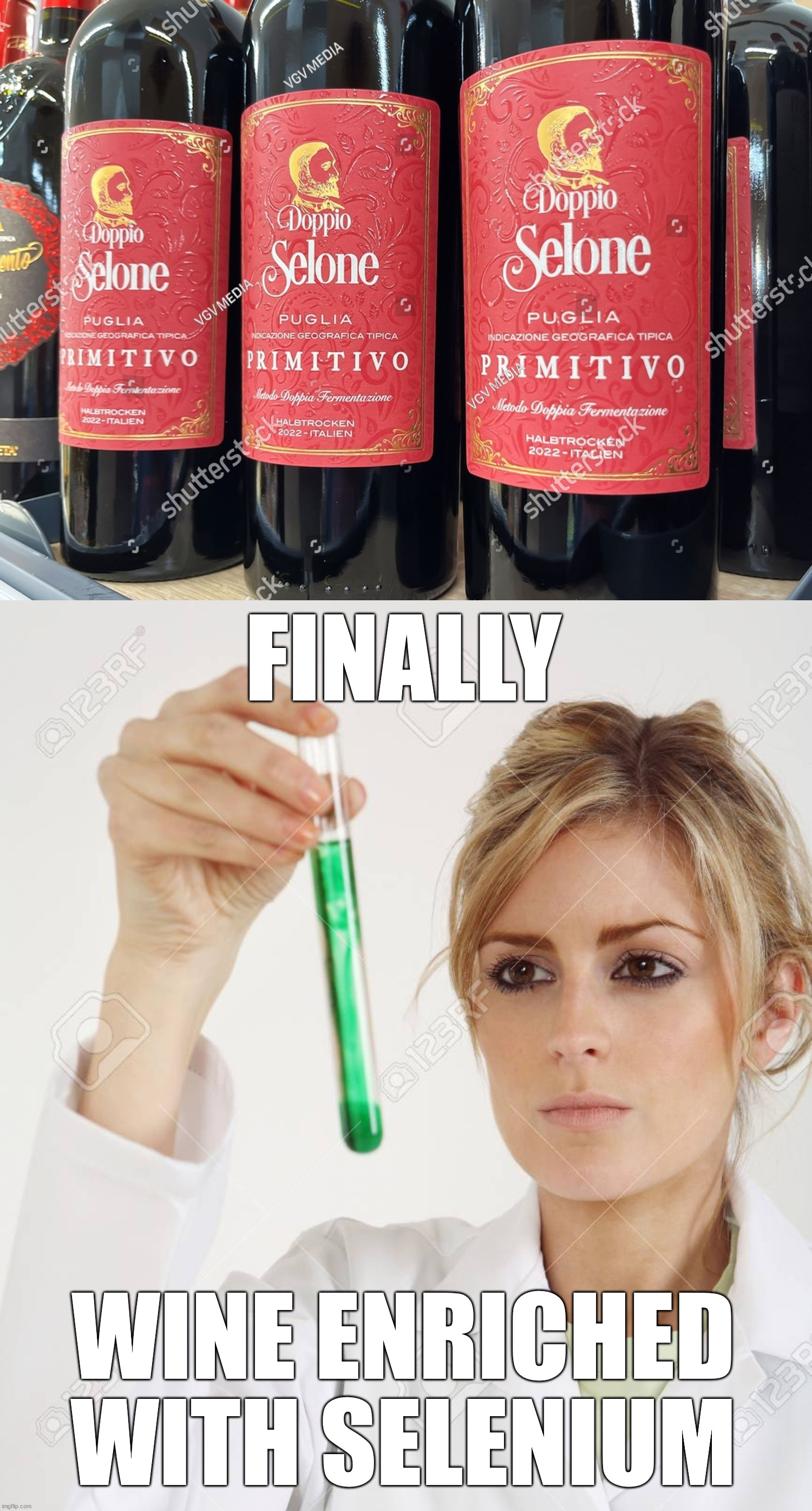 Meanwhile in Italy, wine with organoselenium compounds | FINALLY; WINE ENRICHED WITH SELENIUM | image tagged in organic chemistry,chemistry,finally,wine,italian,wtf | made w/ Imgflip meme maker