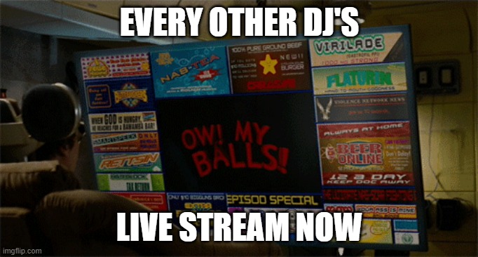 EVERY OTHER DJ'S; LIVE STREAM NOW | made w/ Imgflip meme maker