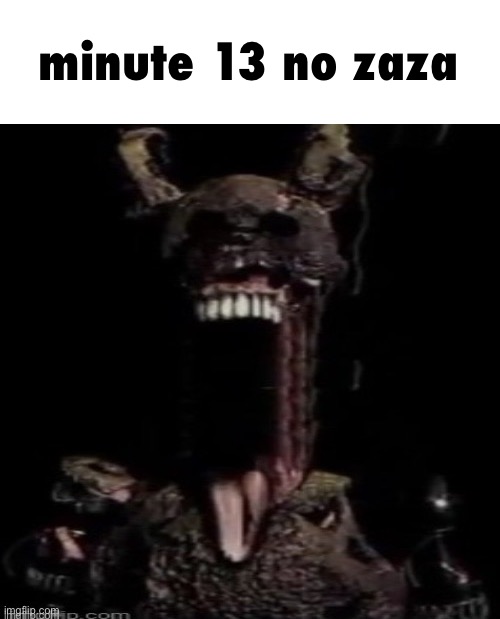 Freaktrap | minute 13 no zaza | image tagged in freaktrap | made w/ Imgflip meme maker