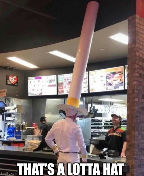 THAT’S A LOTTA HAT | made w/ Imgflip meme maker