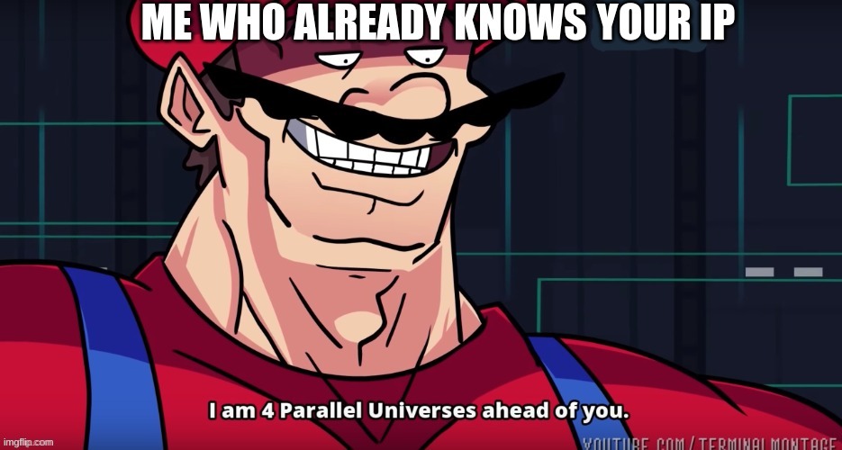 YOUR IP | made w/ Imgflip meme maker